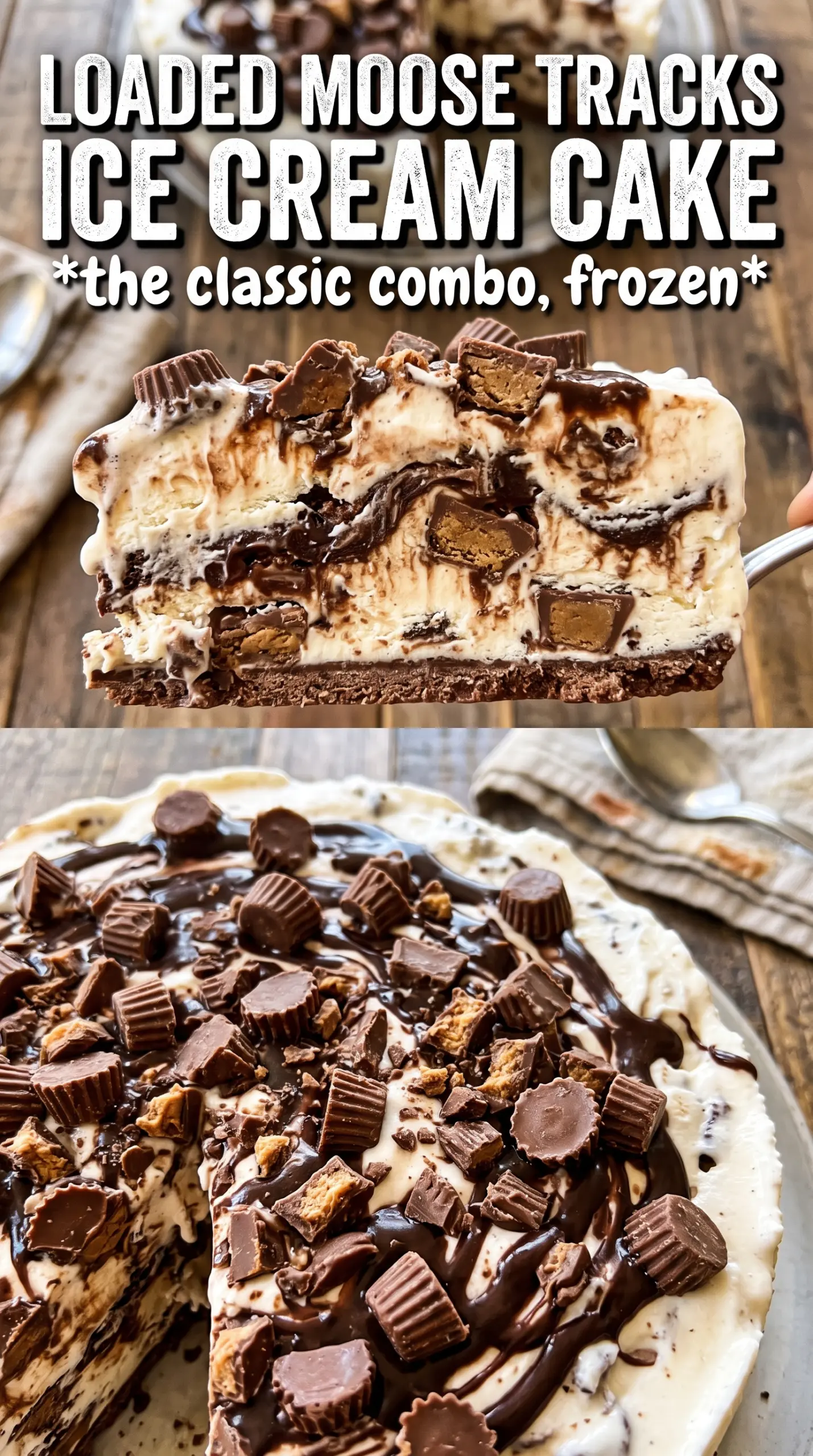 Moose Tracks ice cream cake, chocolate fudge, peanut butter cup